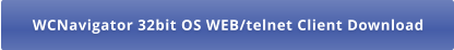 WCNavigator 32bit OS WEB/telnet Client Download