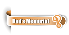 ? Dad’s Memorial